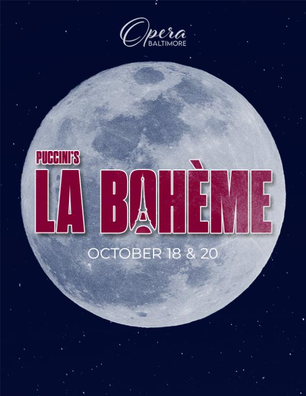 Opera Baltimore presents Giacomo Puccini's opera La bohème: a Baltimore Homecoming